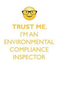 TRUST ME, I'M AN ENVIRONMENTAL COMPLIANCE INSPECTOR AFFIRMATIONS WORKBOOK Positive Affirmations Workbook. Includes