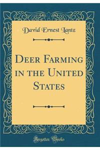 Deer Farming in the United States (Classic Reprint)