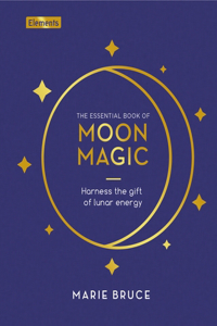 Essential Book of Moon Magic