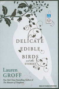 Delicate Edible Birds and Other Stories
