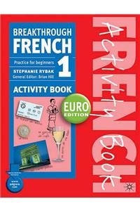 Breakthrough French 1 Activity Book Euro Edition