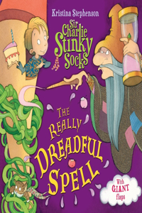 Sir Charlie Stinky Socks: The Really Dreadful Spell