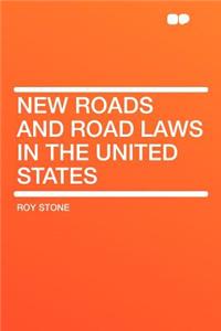 New Roads and Road Laws in the United States