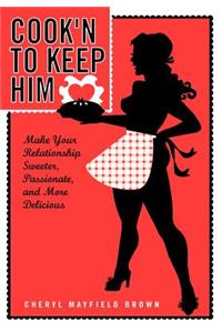 Cook'n to Keep Him