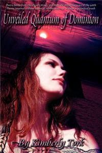 Unveiled Quantum Of Dominion