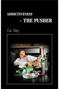 Addictiveness - The Pusher