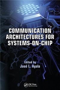 Communication Architectures for Systems-On-Chip