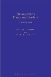 Shakespeare's Plants and Gardens: A Dictionary
