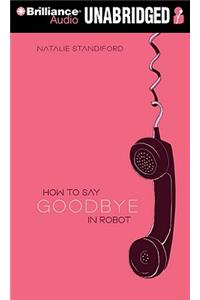 How to Say Goodbye in Robot