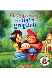 Contes Réinventés: Blanche Neige Et Le Nain Grognon