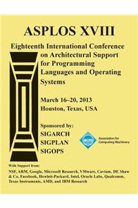 ASPLOS XV111 Eighteenth International Conference on Architectural Support for Programming Languages and Operating Systems
