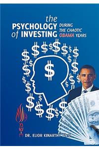 Psychology of Investing During the Chaotic Obama Years