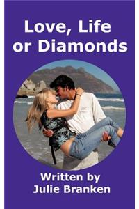 Love, Life or Diamonds