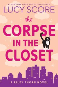 The  Corpse in  Closet: A Riley Thorn Novel (Riley Thorn, 2)