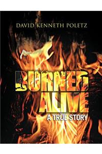 Burned Alive a True Story