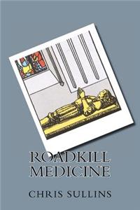 Roadkill Medicine