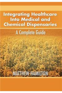 Integrating Healthcare Into Medical and Chemical Dispensaries