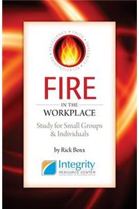 FIRE In The Workplace