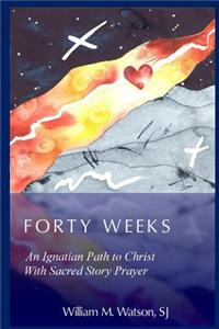 Forty Weeks