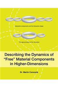 Describing the Dynamics of Free Material Components in Higher-Dimensions
