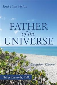 Father of the Universe: Creation Theory and End Time Vision