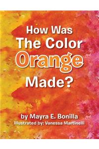 How Was the Color Orange Made?