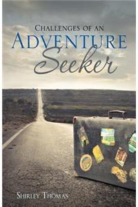 Challenges of an Adventure Seeker
