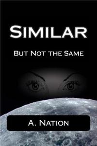 Similar: But Not the Same