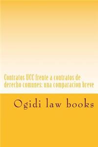 Contratos Ucc Frente a Contratos de Derecho Comunes: Una Comparacion Breve: Mire En El Interior