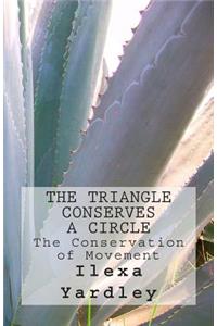 The Triangle Conserves a Circle
