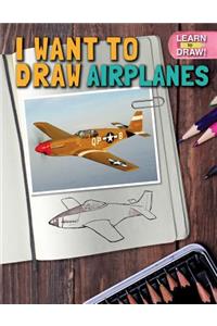 I Want to Draw Airplanes