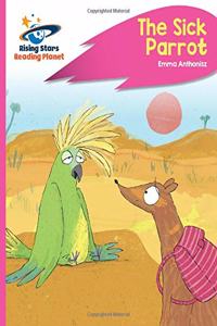 Reading Planet - The Sick Parrot - Pink C: Rocket Phonics