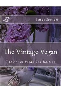 The Vintage Vegan: The Art of Vegan Tea Hosting