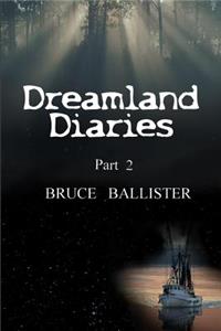 Dreamland Diaries Part 2
