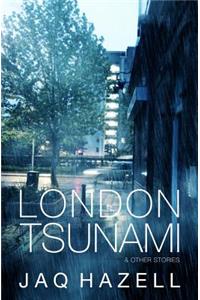 London Tsunami & Other Stories