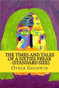 Times and Tales of a Sixties Freak - (standard size)