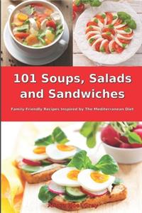 101 Soups, Salads and Sandwiches