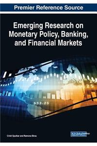 Emerging Research on Monetary Policy, Banking, and Financial Markets