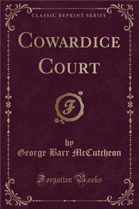 Cowardice Court (Classic Reprint)