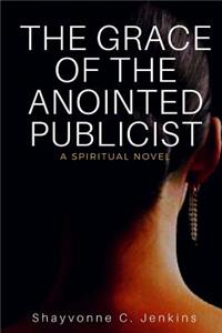 Grace Of The Anointed Publicist