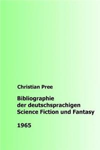 Bibliographie der deutschsprachigen Science Fiction und Fantasy 1965