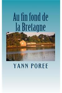 Au Fin Fond de La Bretagne