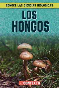 Los Hongos (What Are Fungi?)