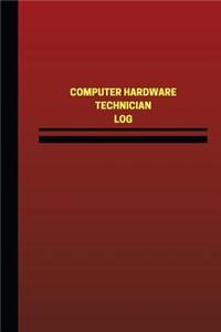 Computer Hardware Technician Log (Logbook, Journal - 124 pages, 6 x 9 inches)