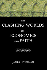 Clashing Worlds of Economics and Faith