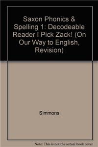 Saxon Phonics & Spelling 1: Decodeable Reader I Pick Zack!