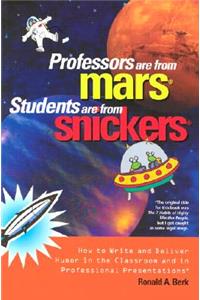 Professors Are from Mars®, Students Are from Snickers®