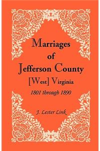 Marriages of Jefferson County, [West] Virginia, 1801 through 1890