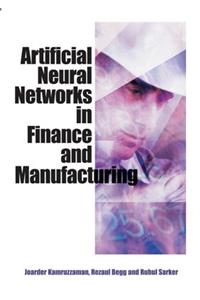 Artificial Neural Networks in Finance and Manufacturing