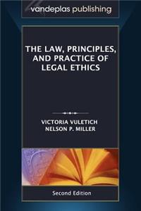 The Law, Principles, and Practice of Legal Ethics, Second Edition